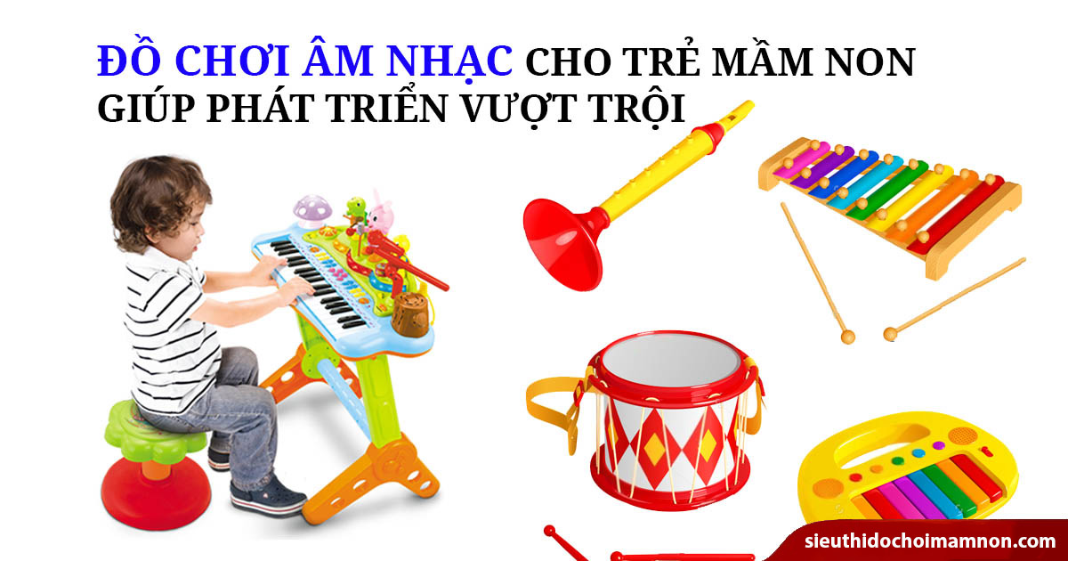 Top những đồ chơi âm nhạc cho bé bán chạy nhất