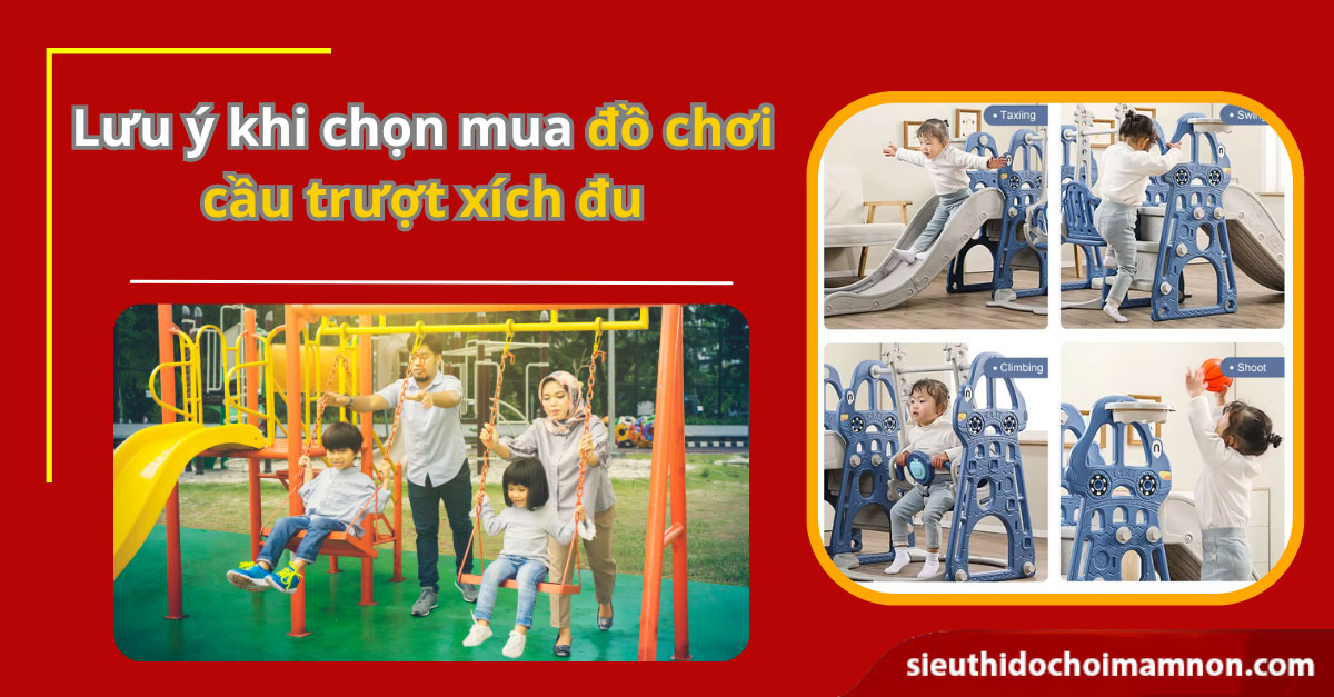 4 Lưu ý chọn mua đồ chơi cầu trượt xích đu cho bé an toàn